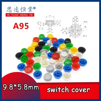  A95 цветен пластмасов микро бутон покрива незабавен бутон за превключване покрива размер 9.8 * 5.8mm за 6 * 6MM квадратни сензорни капачки